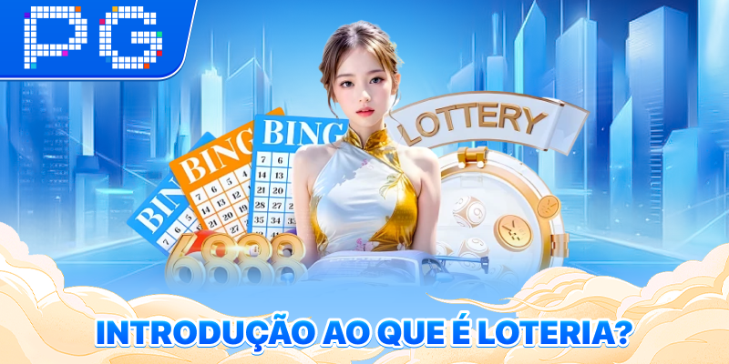 Introdução ao que é loteria?
