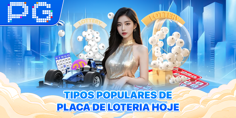 Tipos populares de placa de loteria hoje