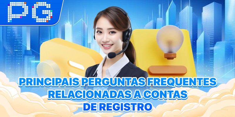 Principais perguntas frequentes relacionadas a contas de registro Principais perguntas frequentes relacionadas a contas de registro