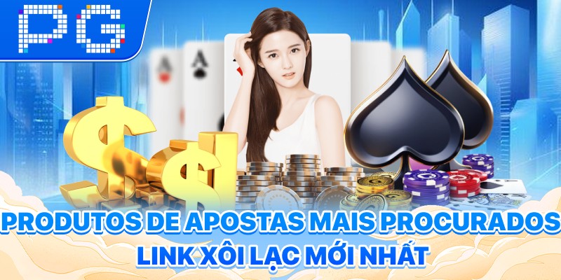 Produtos de apostas mais procurados