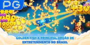 Golden Fish - A Principal Opção De Entretenimento No Brasil